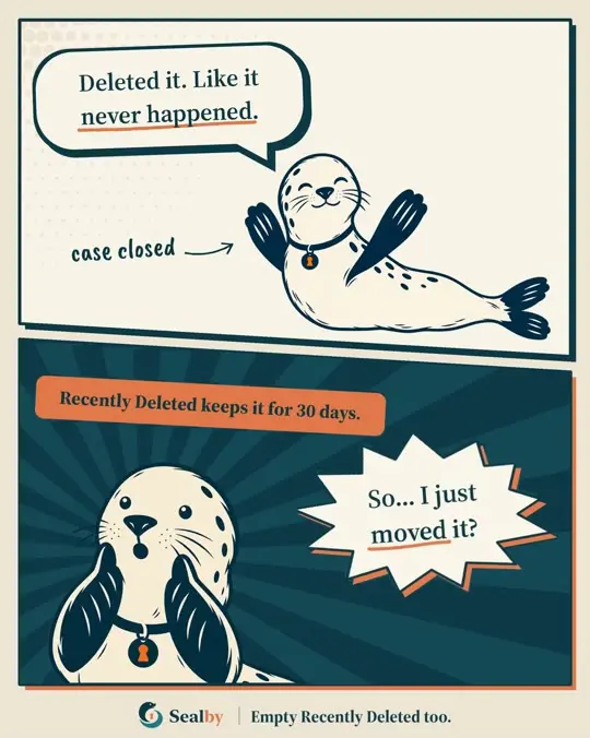 Sealby comic about photos remaining in Recently Deleted for thirty days.