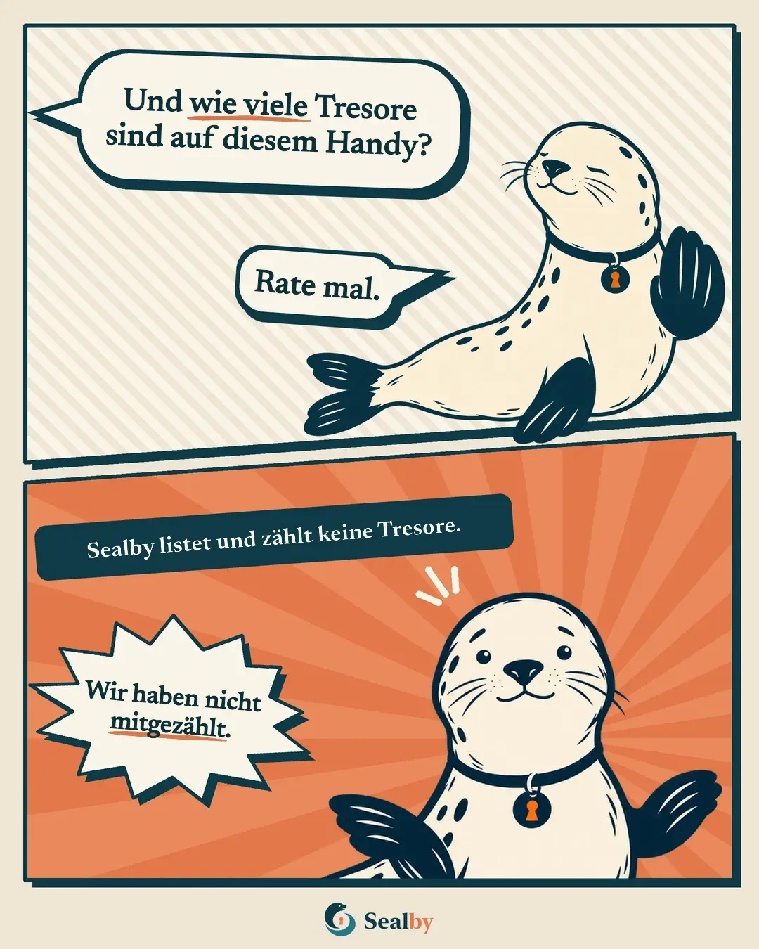 Comic in zwei Bildern mit der Robbe Sealby. Oben fragt jemand außerhalb des Bildes: „Und wie viele Tresore sind auf diesem Handy?“ Die Robbe zwinkert: „Rate mal.“ Unten das dunkle Etikett: „Sealby listet und zählt keine Tresore.“ Die Robbe zuckt mit den Flossen: „Wir haben nicht mitgezählt.“