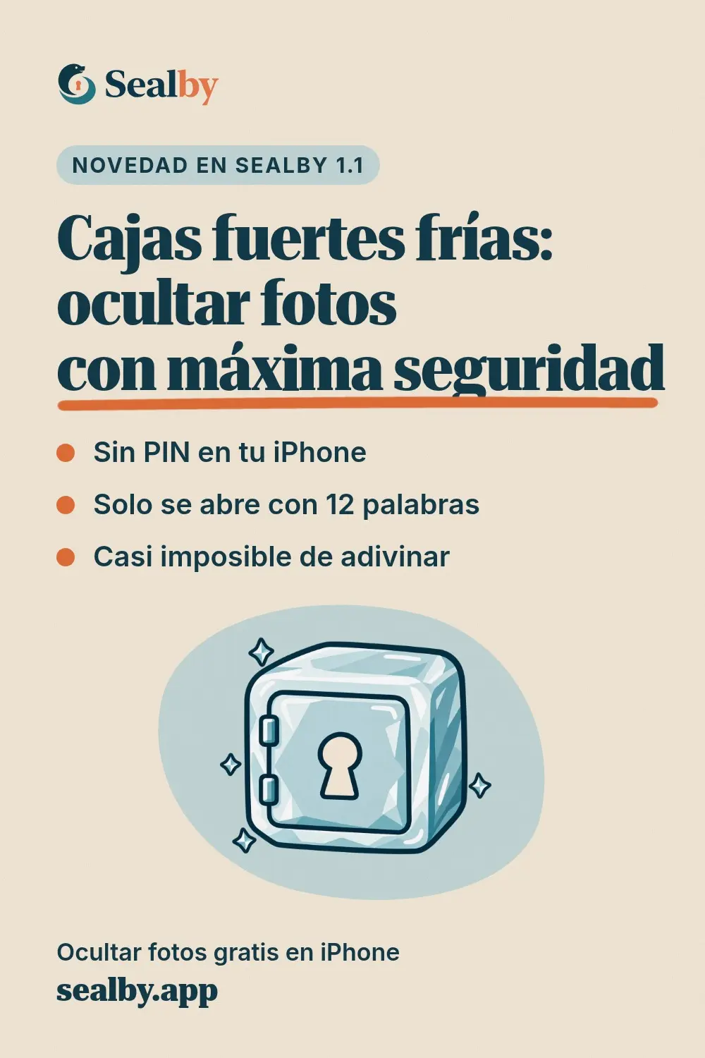 Pin: Cajas fuertes frías, ocultar fotos con máxima seguridad. Sin PIN en tu iPhone, solo se abre con 12 palabras, casi imposible de adivinar. Una caja fuerte de hielo con cerradura. Ocultar fotos gratis en iPhone, sealby.app.