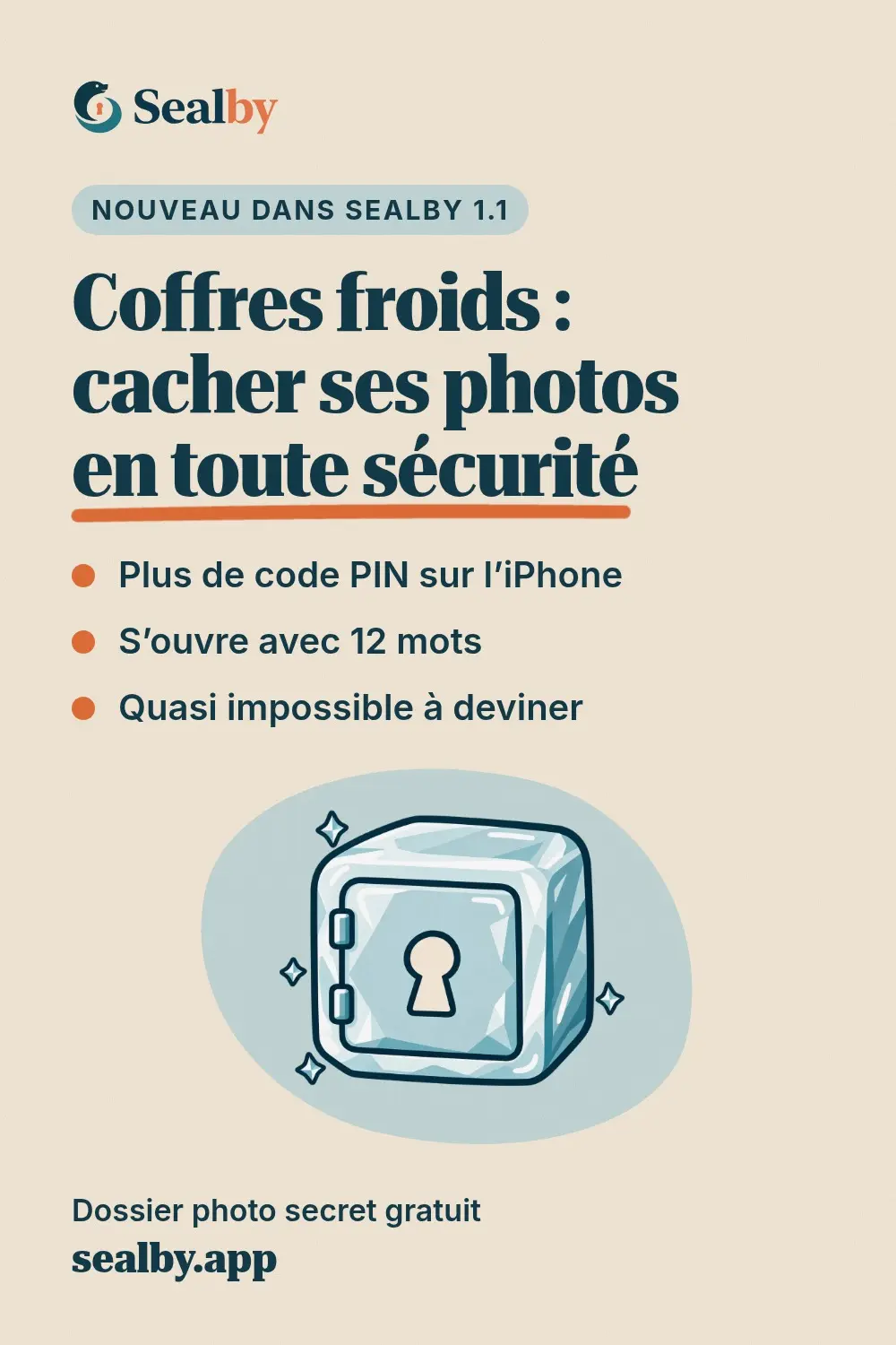 Épingle : Coffres froids, cacher ses photos en toute sécurité. Plus de code PIN sur l’iPhone, s’ouvre avec 12 mots, quasi impossible à deviner. Un coffre en glace avec une serrure. Dossier photo secret gratuit, sealby.app.