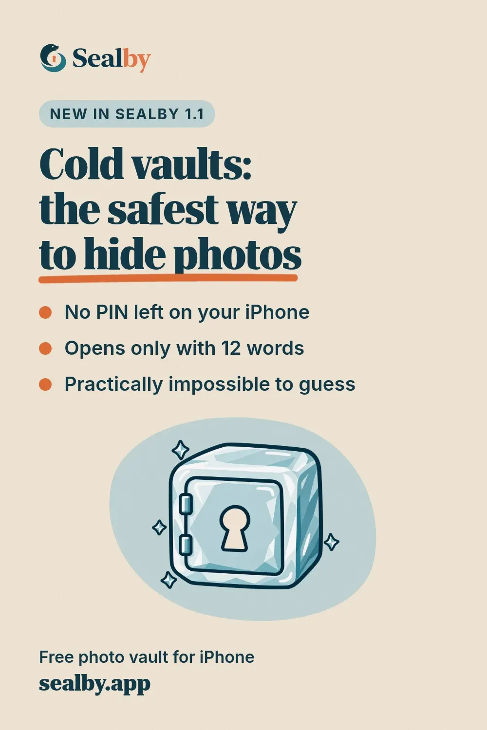 Pin: Cold vaults, the safest way to hide photos. No PIN left on your iPhone, opens only with 12 words, practically impossible to guess. An ice vault with a keyhole. Free photo vault for iPhone, sealby.app.