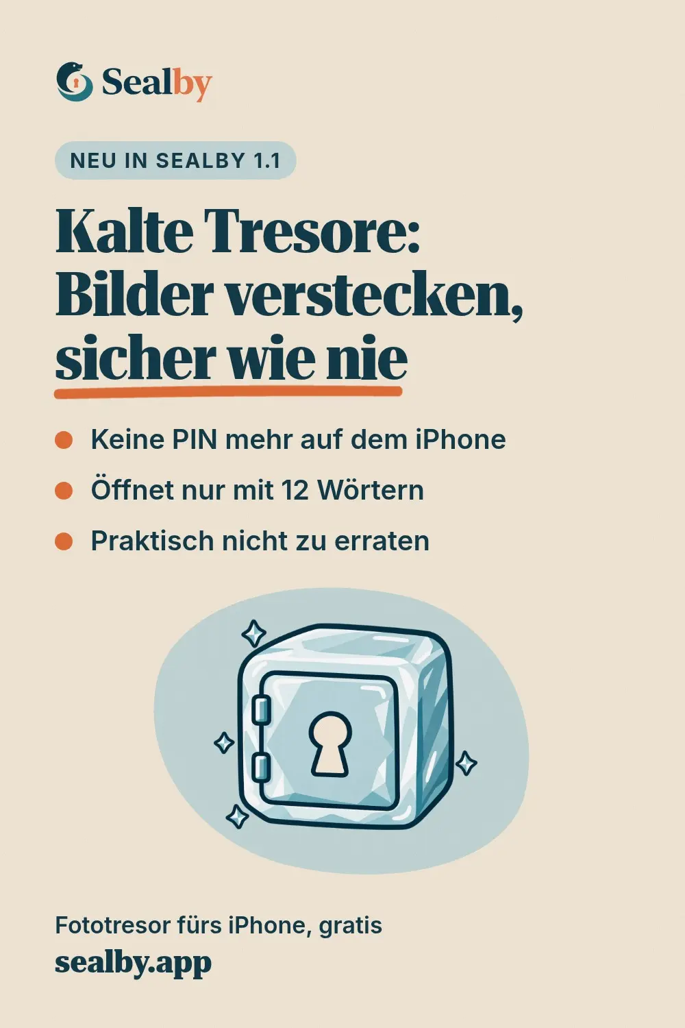 Pin: Kalte Tresore, Bilder verstecken, sicher wie nie. Keine PIN mehr auf dem iPhone, öffnet nur mit 12 Wörtern, praktisch nicht zu erraten. Ein Tresor aus Eis mit Schlüsselloch. Fototresor fürs iPhone, gratis, sealby.app.